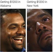 Getting 1200 In Alabama Vs New York Stimulus Check Meme Shut Up And Take My Money