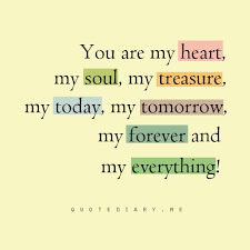 You are the source of my joy, the center of my world and of all my heart.love phrases for him that will make him smile. Quotes For Him You Are My Everything Quotesgram