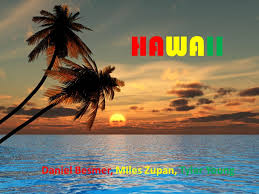 HAWAII Daniel Besmer, Miles Zupan, Tylar Young. Creation Myth In the  beginning there was only darkness and two beings where born. A male  Kumulipo whose.