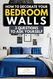 How To Decorate Your Bedroom Walls 3 Questions To Ask Yourself Home Decor Bliss