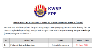 Every company is required to contribute epf for its staff/workers and to remit the contribution sum to kwsp before the 15th day of the following month. Jawatan Kosong Di Kumpulan Wang Simpanan Pekerja Kwsp Ejawatankini Com