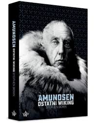 Amundsen Ostatni Wiking Stephen Bown • Cena, Opinie