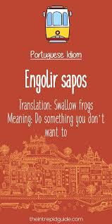 Portuguese Phrases Engolir Sapos Portuguese Phrases Learn Portuguese Learn Brazilian Portuguese