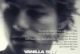 Vanilla Sky. My favorite =D