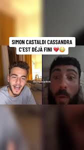 Simon Castaldi et Cassandra : Rupture choc en live !