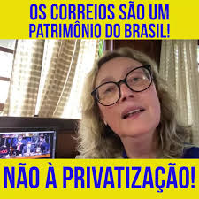 O ministro da economia, paulo guedes, afirmou que vem aí a privatização dos correios. Voto Nao A Privatizacao Dos Correios Maria Do Rosario
