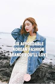 With Korean S Growing Influence In The Fashion World You May Be Wondering How You Can Try Out The Korean Clothing Brands Fashion Brands Korean Fashion Trends