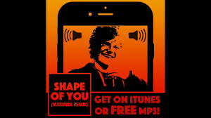 Ed Sheeran Shape Of You Iphone Marimba Ringtone Free Mp3 Download Youtube