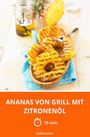 Ananas Von Grill Mit Zitronenol Rezept Lebensmittel Essen Rezepte Rezeptideen