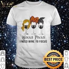 Find many great new & used options and get the best deals for hocus pocus i need wine to focus at the best online prices at ebay! Premium Halloween Hocus Pocus I Need Wine To Focus Shirt Hoodie Sweatshirt Longsleeve Tee