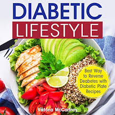 The recipes are delicious, high in protein, and easy to make. Diabetic Lifestyle Diabetic Medical Food Book And Diabetic Diet Best Way To Reverse Diabetes With Diabetic Plate Recipes Audiobook Viktoria Mccartney Audible Co Uk