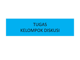 Presentasipowerpoint berfungsi seperti peragaan slide. Tugas Kelompok Diskusi Ppt Download
