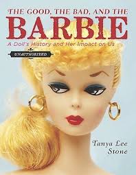 The Good, the Bad, and the Barbie: A Doll's History and Her Impact