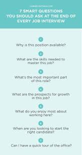 7 Smart Questions You Should Ask At The End Of Every Job Interview Job Interview Advice Job Interview Questions Job Interview Tips