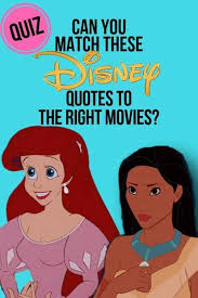 Disney Quiz Can You Match These Disney Quotes To The Right Movies Disney Expert Quiz Disney Princess Quizzes Disney Princess Quotes