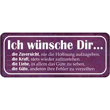 Aufbauende sprüche und zitate zum hoffen & träumen gibts auf spruch.com! Schild Spruch Wunsche Dir Zuversicht Kraft Liebe Gute 27 X 10 Cm 7 99