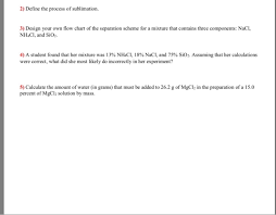 Solved 2 Define The Process Of Sublimation 3 Design You
