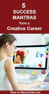 5 Success Mantras From A Creative Career Business Blog For Women Creative Careers Home Based Business Get Paid Online