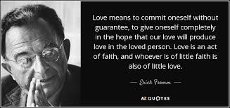 Check spelling or type a new query. Erich Fromm Quote Love Means To Commit Oneself Without Guarantee To Give Oneself