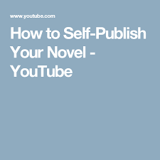 How To Self Publish Your Novel Youtube Kindlepublishing Amazon Ebook Publishing Kindle Publishing Ebook Publishing