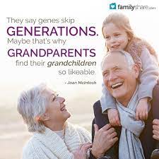They Say Genes Skip Generations Maybe That S Why Grandparents Find Their Grandchildren So Likeable Joan Mcint How To Be Likeable Wise Words Quotes Sayings