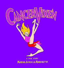 Cancer Vixen: A True Story: Marchetto, Marisa Acocella: 9780307263575:  Amazon.com: Books