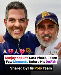 After the extremely sudden passing away of Sunjay Kapoor, his polo team  (Sujan India Tigers) took to social media and shared his last photo with  the team's captain Jaisal Singh. Reports state