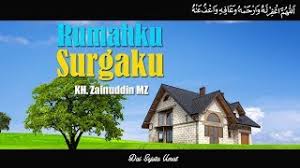 Kumpulan materi kultum, ceramah dan khutbah : Rumahku Surgaku Ceramah Kh Zainuddin Mz Youtube