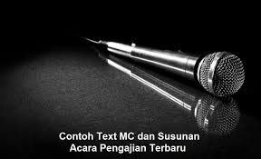 Pembawa acara merupakan orang yang bertugas sebagai tuan rumah sekaligus pemimpin acara. Contoh Text Mc Dan Susunan Acara Pengajian Terbaru Antapedia Com