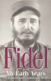 My Early Years : Castro, Fidel, Shnookal, Deborah, Muniz, Mirta, Tabio,  Pedro Alvarez, Garcia Marquez, Gabriel: Amazon.nl: Boeken