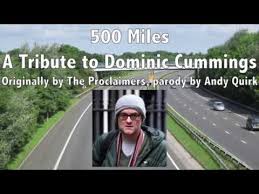 Hearing rumours that dominic cummings only travelled to see family in durham because he'd been even dominic cummings is doing anything he can to get back to durham imagine how i feel. Dominic Cummings 500 Miles Parody By Andy Quirk Youtube