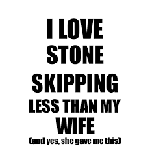 Shopping for your husband or partner? Stone Skipping Husband Funny Valentine Gift Idea For My Hubby From Wife I Love Digital Art By Funny Gift Ideas