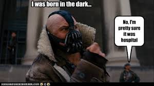 In the comics, bane was in fact born in a prison and spent the first part of his life there, forced to serve out his father's prison sentence by a cru. Set Phasers To Lol Correction Sci Fi Fantasy Cheezburger