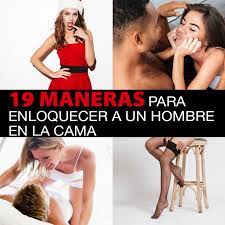 19 Trucos Para Enloquecer A Un Hombre En La Cama Metodos Para Ligar