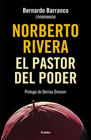 El cardenal norberto rivera carrera prepara su salida del país luego del atentado en su contra el pasado domingo 21, un grupo de desconocidos se introdujeron a la residencia de rivera, asesinaron. Amazon Com Norberto Rivera El Pastor Del Poder Spanish Edition Ebook Barranco Bernardo Kindle Store