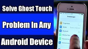 How To Fix The Ghost Touch Problem In Android Phones