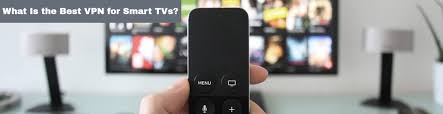 What Is The Best Vpn For Smart Tvs In 2021 Streaming Made Easy