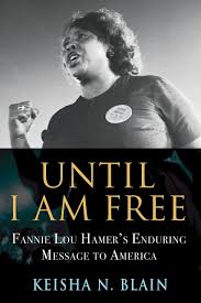 We did not find results for: Until I Am Free Fannie Lou Hamer S Enduring Message To America Blain Keisha N 9780807061503 Amazon Com Books