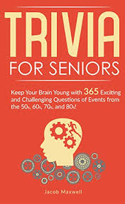 Edith cavell was a british spy executed by the germans in world war i (1915) rose o'neal was a confederate spy during the american civil war. Trivia For Seniors Keep Your Brain Young With 365 Exciting And Challenging Questions Of Events From The 50s 60s 70s And 80s Senior Brain Workouts Book 2 Kindle Edition By Maxwell
