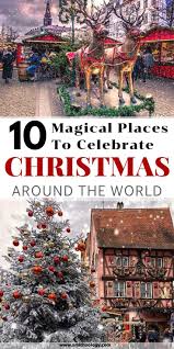 Christmas Destinations 10 Amazing Destinations To Visit This Holiday Christmas Vacation Destinations Christmas Destinations Best Christmas Vacations