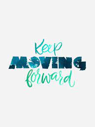 Inspirational And Motivational Quotes Keep Moving Forward Positive Quotes Inspirational Words Cool Words
