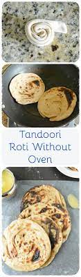 Tandoori Roti Without Oven Tandoori Roti Indian Food Recipes Vegetarian Indian Food Recipes