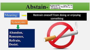 Abstention is a term in election procedure for when a participant in a vote either does not go to vote or, in parliamentary procedure, is present during the vote, but does not cast a ballot. Top 52 Gre Vocabulary Words Vocab 13 Abstain Edugorilla Trends Videos News Career Updates