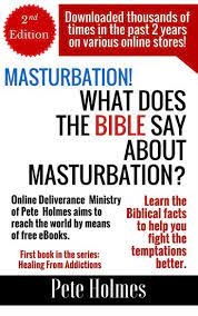 Maybe you would like to learn more about one of these? Masturbation What Does The Bible Say About Masturbation Healing From Addictions 1 Read Book Online For Free