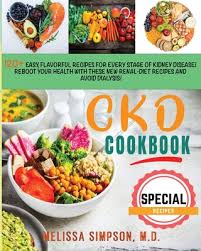Looking for some recipes for a renal diet to use during the holidays? Ckd Cookbook 120 Easy Flavorful Recipes For Every Stage Of Kidney Disease Reboot Your Health With These New Renal Diet Recipes A Paperback Folio Books