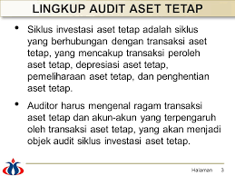 aktiva tetap aktiva tetap adalah kekayaan perusahaan yang memiliki wujud, mempunyai manfaat ekonomi lebih dari satu tahun dan diperoleh perusahaan untuk melaksanakan kegiatan perusahaan. Audit Siklus Investasi Aset Tetap Ppt Download