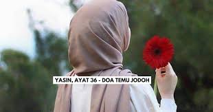 Jodoh emang sudah digariskan oleh allah swt, tapi kitalah yang berusaha dan berdoa. Untuk Yang Single Baca Ayat 36 Surah Yasin Doa Pengasih Temu Jodoh Amalkan Je Secara Istiqamah Kashoorga