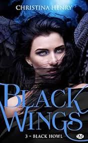 Quel est l'avis des lecteurs sur Black Wings, tome 3 : Black Howl de  Christina Henry ?
