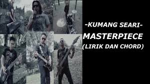 This ringtone can be downloaded as mp3 or m4r file formats in 320kbps high quality. Kumang Seari Masterpiece Lirik Dan Chord Youtube