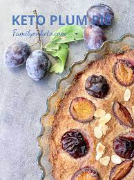 Keto Plum Pie Recipe Plum Pie Plum Dessert Plum Recipes